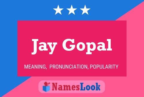 Jay Gopal Name Poster