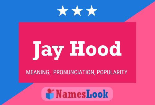 Jay Hood Name Poster