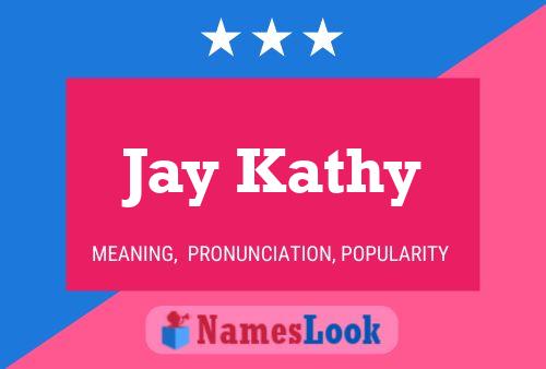 Jay Kathy Name Poster