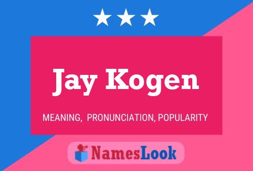 Jay Kogen Name Poster