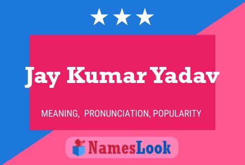 Jay Kumar Yadav Name Poster