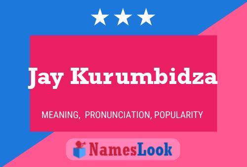 Jay Kurumbidza Name Poster