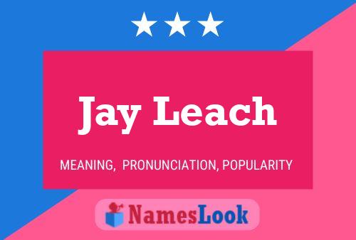 Jay Leach Name Poster