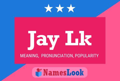 Jay Lk Name Poster