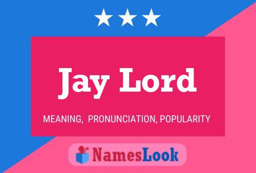 Jay Lord Name Poster