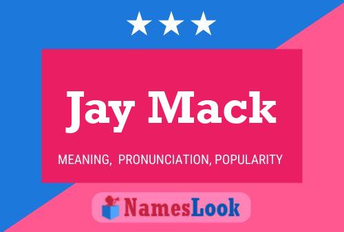 Jay Mack Name Poster