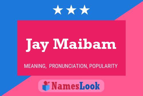 Jay Maibam Name Poster