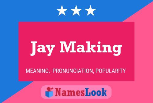 Jay Making Name Poster