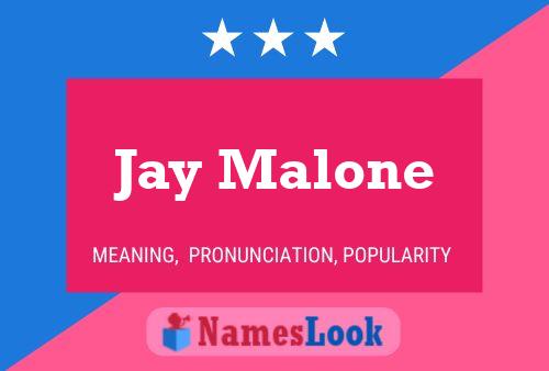 Jay Malone Name Poster