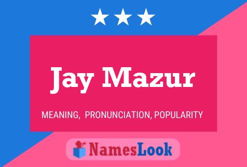 Jay Mazur Name Poster