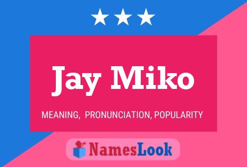 Jay Miko Name Poster