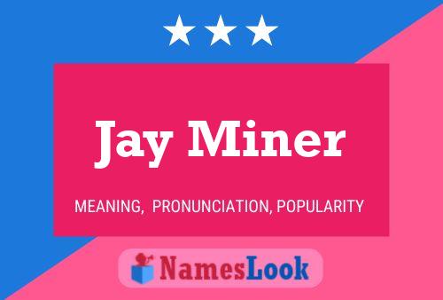 Jay Miner Name Poster