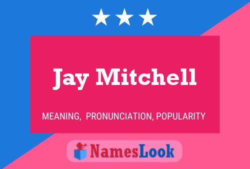 Jay Mitchell Name Poster