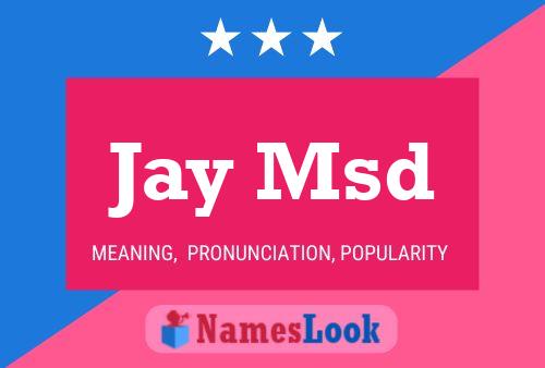 Jay Msd Name Poster