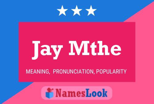 Jay Mthe Name Poster