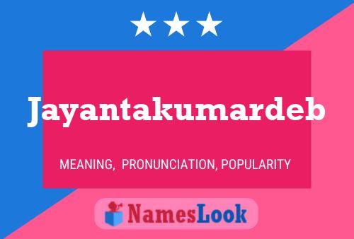 Jayantakumardeb Name Poster