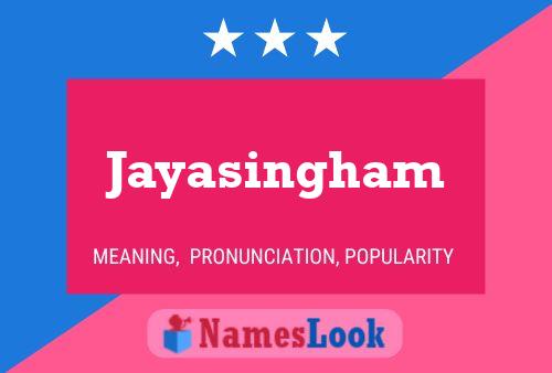 Jayasingham Name Poster