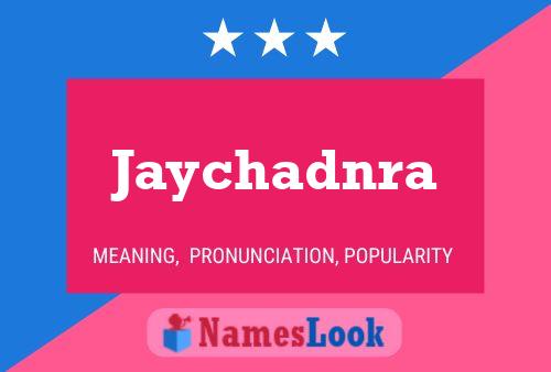 Jaychadnra Name Poster