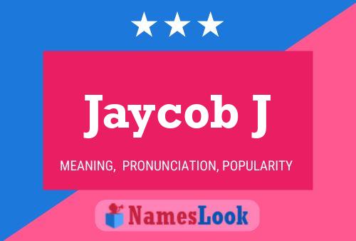 Jaycob J Name Poster