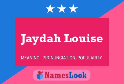 Jaydah Louise Name Poster