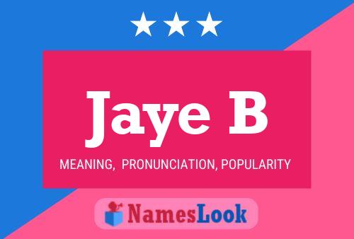 Jaye B Name Poster