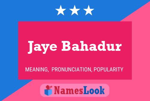 Jaye Bahadur Name Poster