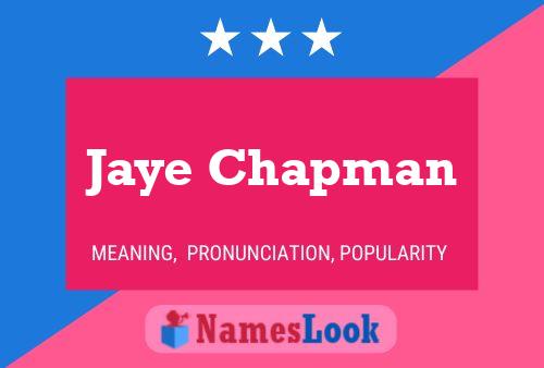 Jaye Chapman Name Poster