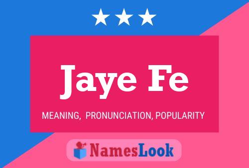 Jaye Fe Name Poster