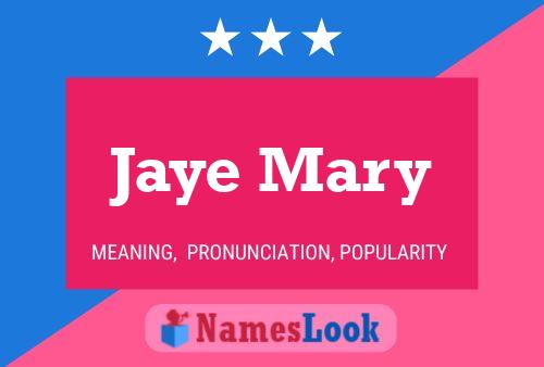 Jaye Mary Name Poster