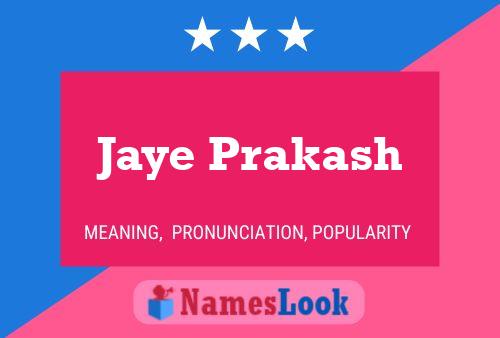 Jaye Prakash Name Poster