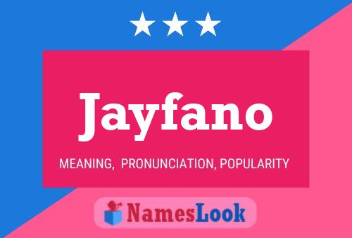 Jayfano Name Poster