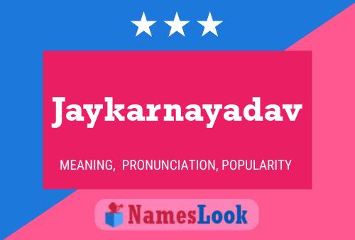 Jaykarnayadav Name Poster