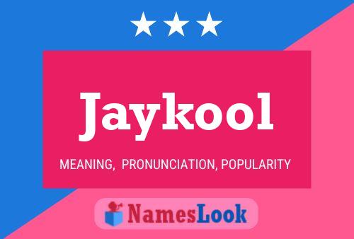 Jaykool Name Poster