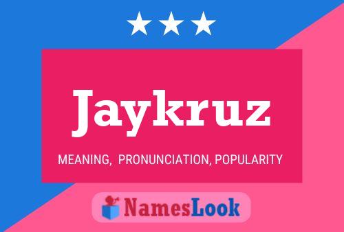 Jaykruz Name Poster