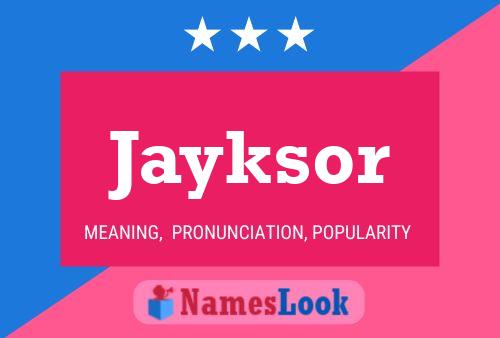 Jayksor Name Poster