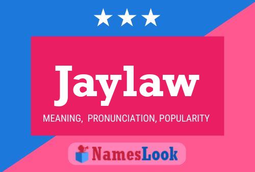 Jaylaw Name Poster