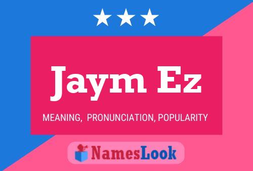 Jaym Ez Name Poster