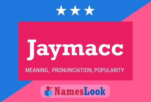 Jaymacc Name Poster