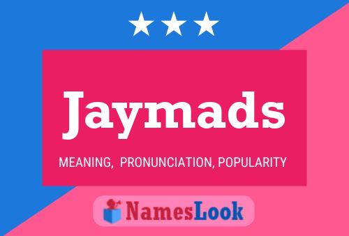 Jaymads Name Poster