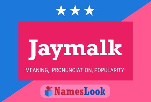 Jaymalk Name Poster