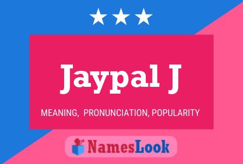 Jaypal J Name Poster