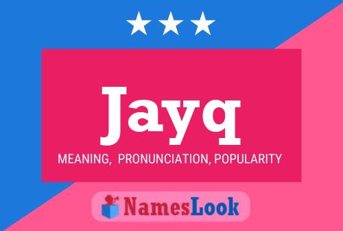 Jayq Name Poster