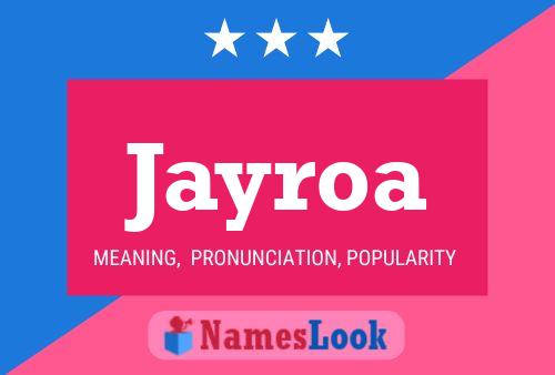 Jayroa Name Poster