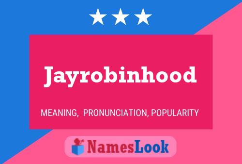 Jayrobinhood Name Poster