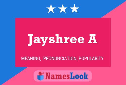 Jayshree A Name Poster