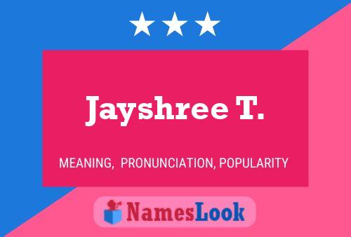 Jayshree T. Name Poster