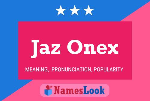 Jaz Onex Name Poster