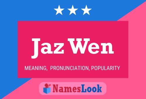 Jaz Wen Name Poster