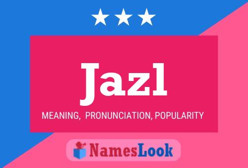 Jazl Name Poster