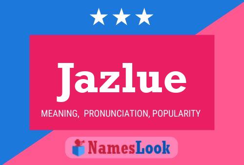 Jazlue Name Poster